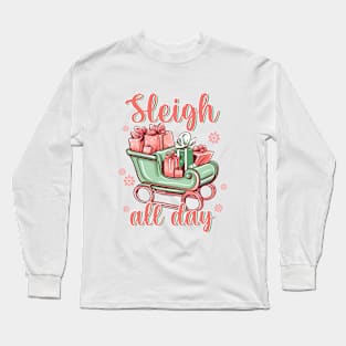 Sleigh All Day Long Sleeve T-Shirt